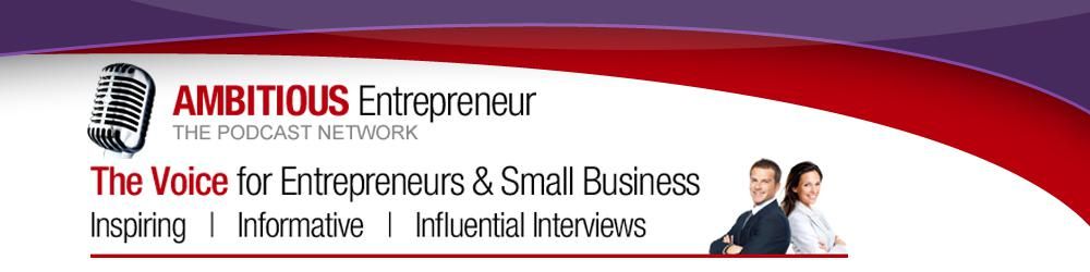 Ambitious Entrepreneur Podcast Network