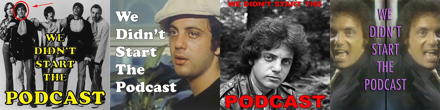 We Didn't Start the Podcast — A Show About Billy Joel
