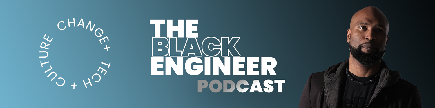 The Black Engineer Podcast