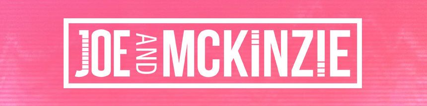Joe And McKinzie