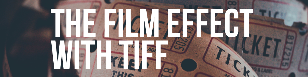 The Film Effect with Tiff