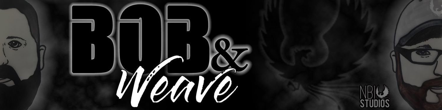 Bob & Weave