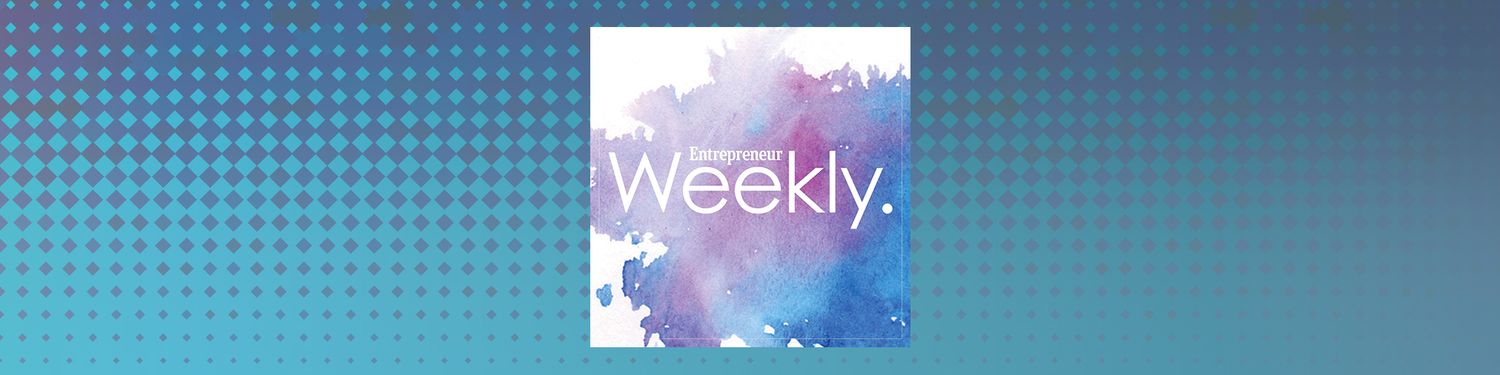 Entrepreneur Weekly