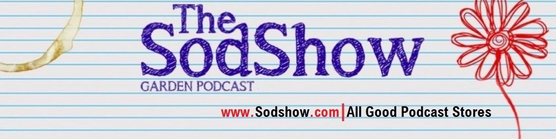 The Sodshow, Garden Podcast - Sod Show