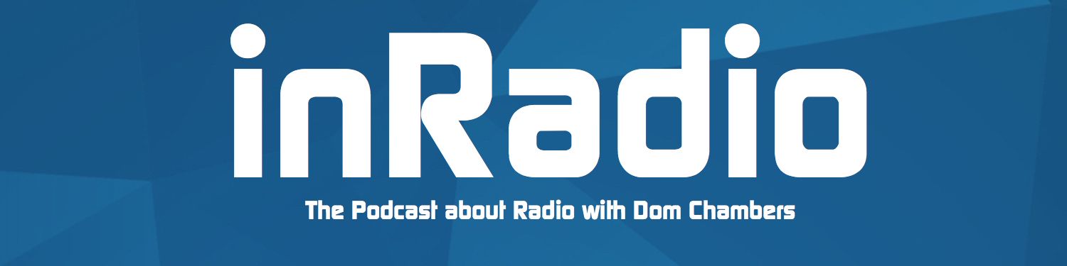 inRadio with Dom Chambers