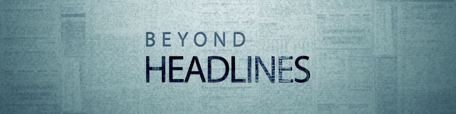 Beyond Headlines