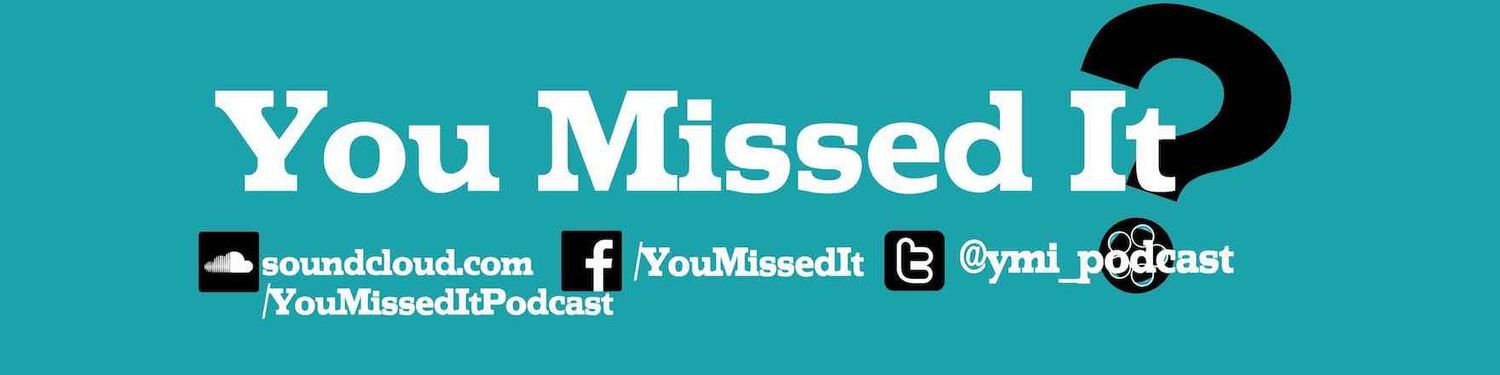 You Missed It?