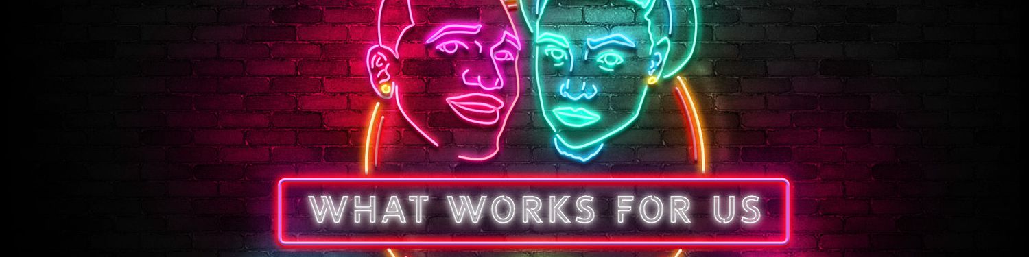 What Works For Us