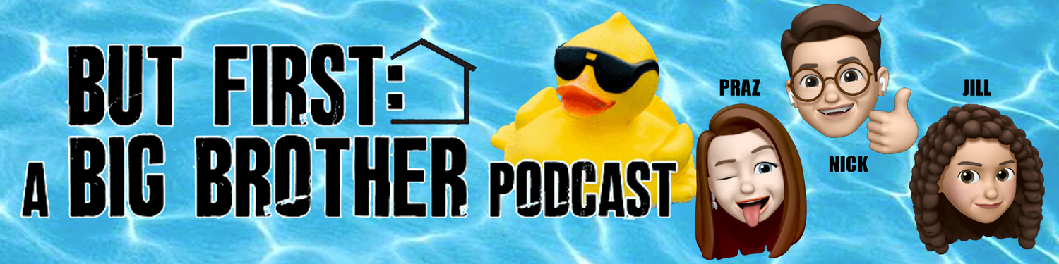 But First: A Big Brother Podcast