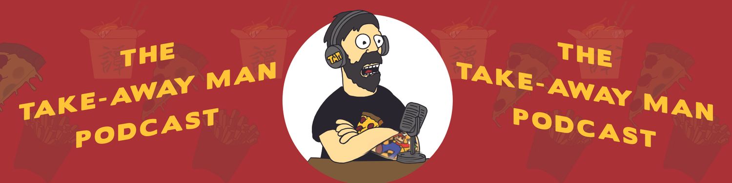 The Take-Away Man Podcast