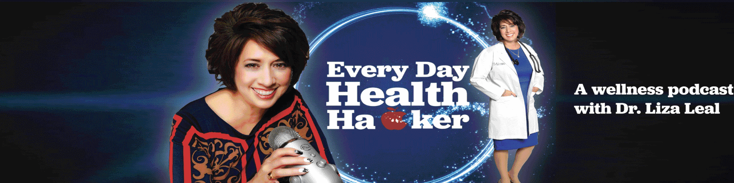 Everyday Health Hacker by Dr. Liza Leal