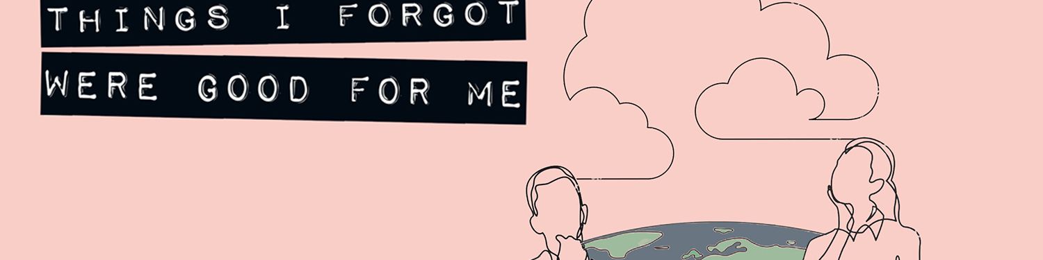 Things I Forgot Were Good For Me