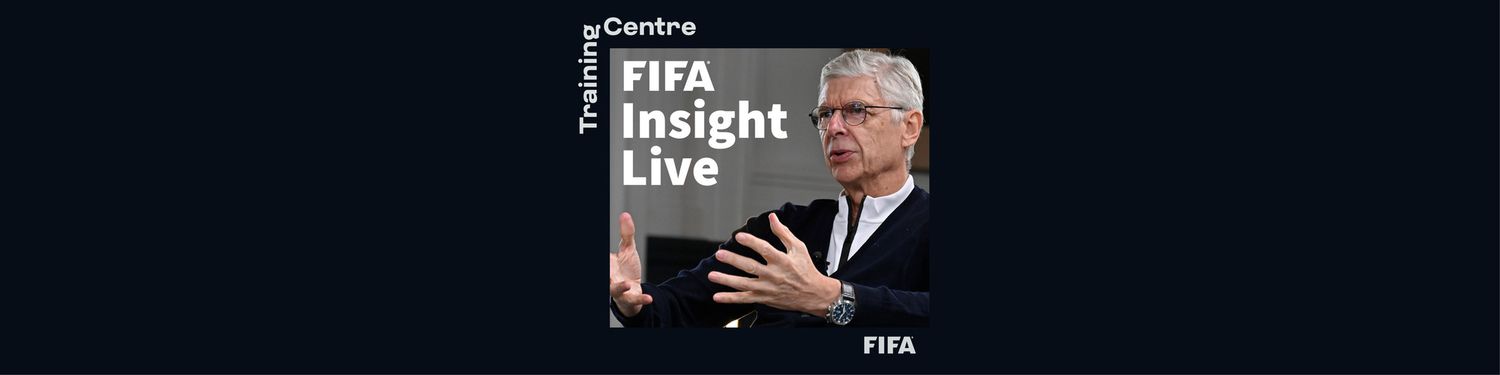 FIFA Insight Live: A Training Centre Podcast