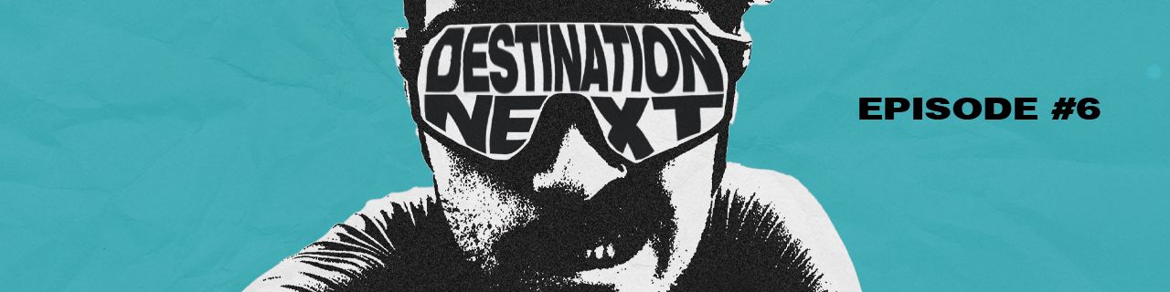 Destination Next powered by STYRKR