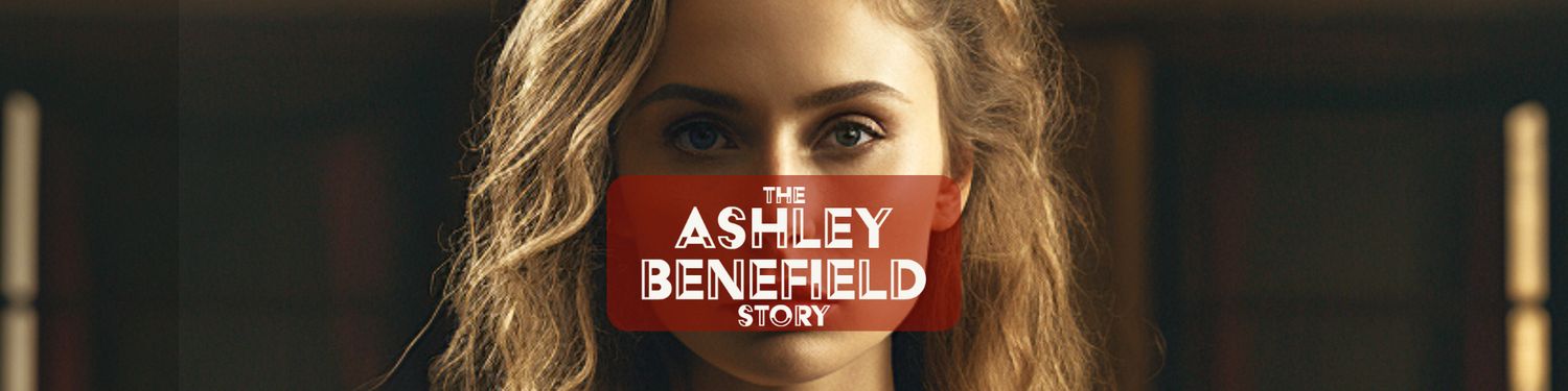 The Ashley Benefield Story