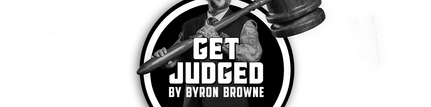 Get Judged by Byron Browne