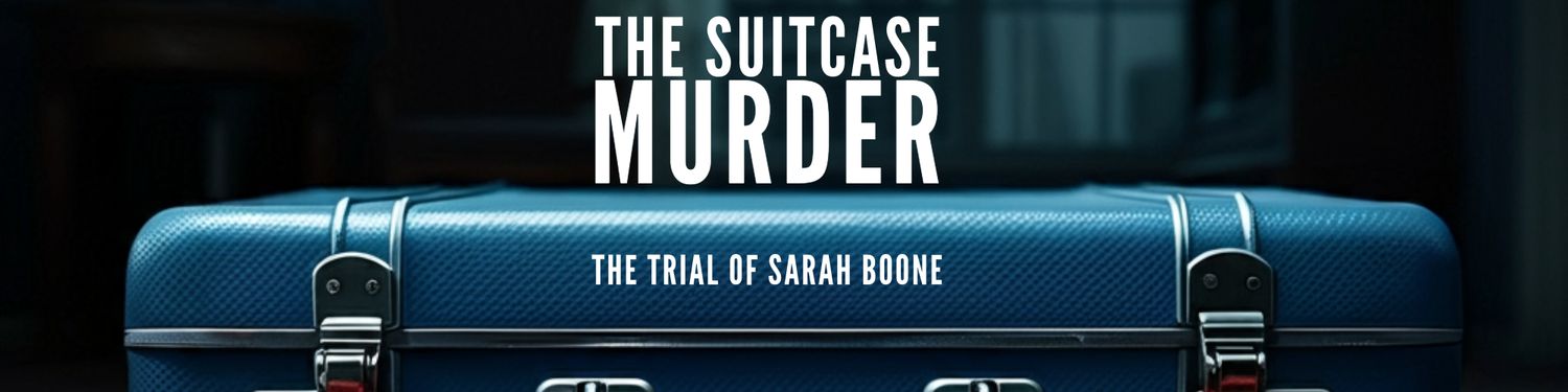 The Suitcase Murder | The Trial Of Sarah Boone