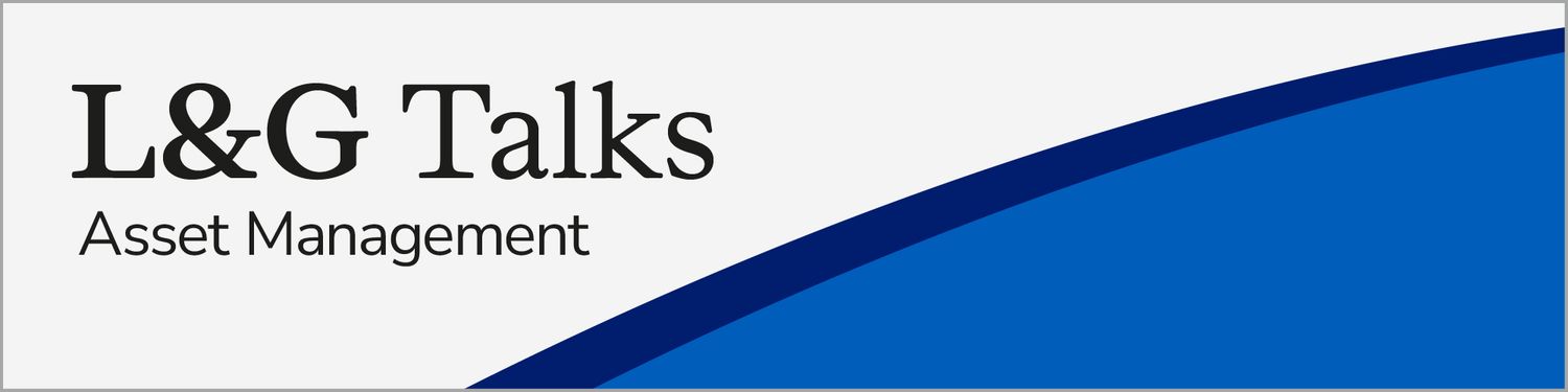 L&G Talks Asset Management