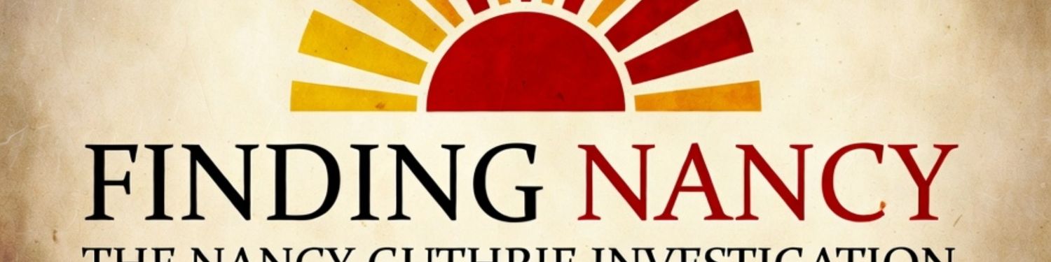Finding Nancy: The Nancy Guthrie Investigation