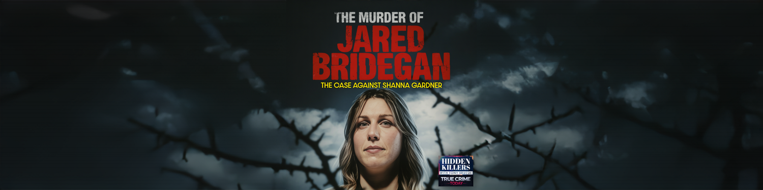 The Murder Of Jared Bridegan: The Case Against Shanna Gardner