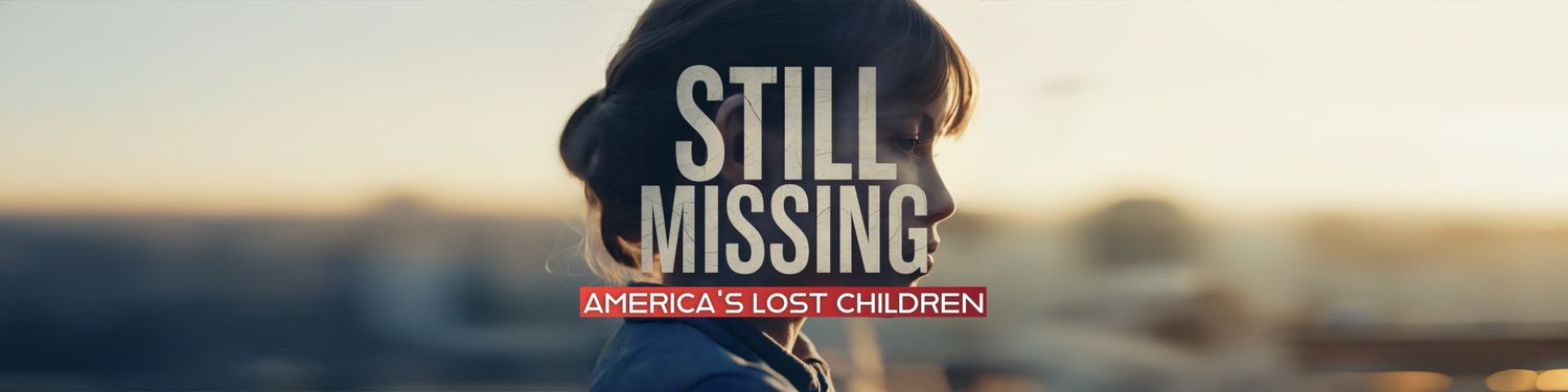 Still Missing: America's Lost Children