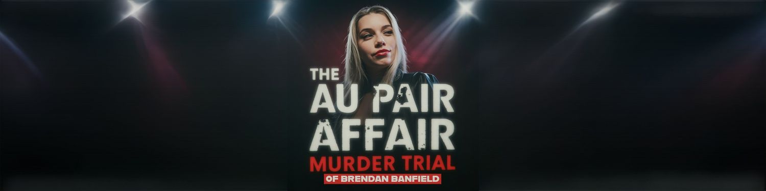 The Au Pair Affair Murder Trial Of Brendan Banfield